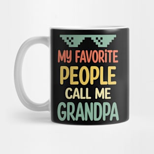 fathers day My favorite people call me grandpa Mug